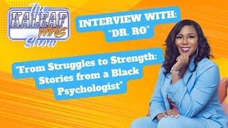 "From Struggles to Strength:  Stories from a Black Psychologist"-The KaleafWins Show"