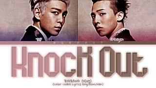 GD&TOP Knock Out (뻑이가요) Lyrics (Color Coded Lyrics Eng/Rom/Han)