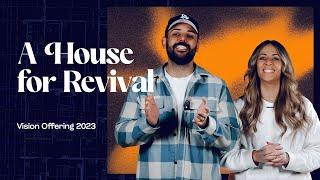 A House For Revival | Vision Offering 2023