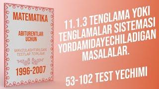 AXBOROTNOMA.Tenglama yoki tenglamalar sistemasi yordamidayechiladigan masalalar.53-102 TEST YECHIMI