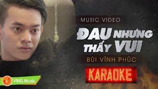 KARAOKE Đau Nhưng Thấy Vui | HOT BOY KẸO KÉO BÙI VĨNH PHÚC | OFFICIAL | Karaoke  