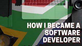 How I Became A Software Developer Without A Degree || South African Software Developer