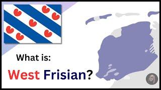 What is West Frisian? (Standert /Afûk Frysk)