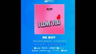 rk boy _i love_you_song officiel