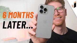 iPhone 15 Pro Max 6 Months Later - Long Term Review!