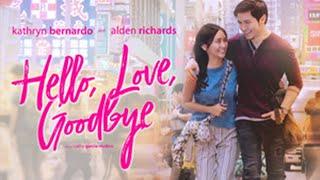 Hello, Love, Goodbye (2019) Movie || Kathryn Bernardo, Alden Richards, Kakai B || Review and Facts