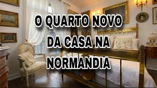 O QUARTO DA NOSSA CASA NA NORMANDIA