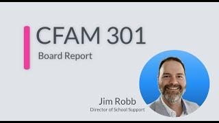 CFAM 301 - Board Report
