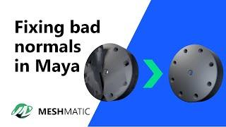 How to fix bad normals in Autodesk Maya | Meshmatic tutorial