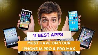 11 Best Apps to Have on Your iPhone 16 Pro & Pro Max