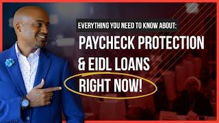 Paycheck Protection Program & EIDL Loans: Everything You NEED TO KNOW! (04/06/2020 Update)