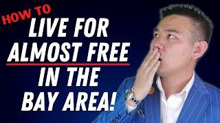 How to live for almost FREE in the Bay Area using real estate investing!