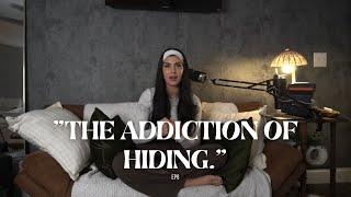 The Addiction of Hiding | EP 8 | SavedNotSoftPodcast