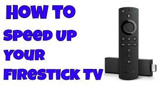 How To Speed Up Your Fire Stick TV