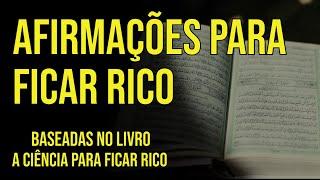 A CIÊNCIA PARA FICAR RICO | AFIRMAÇÕES BASEADAS NO LIVRO