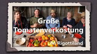 Große Tomatenverkostung im Rigottiland 2022