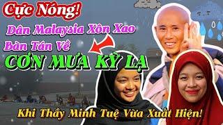 Sự Thật Bất Ngờ Về Cơn Mưa Kỳ Lạ của Thầy Minh Tuệ khi đến Malaysia