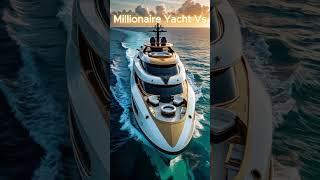  Millionaire vs. Billionaire Yacht  #shortvideo #viralvideo #yacht #billionaire #shorts