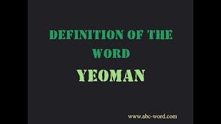 Definition of the word "Yeoman"