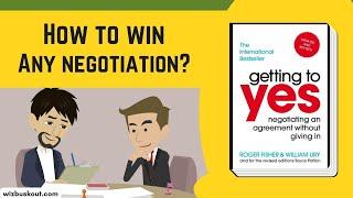 Getting To Yes (Animated Summary) | How to Win Any Negotiation? | Roger Fisher & William Ury