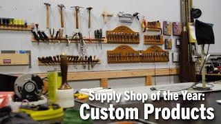 Supply Shop of the Year: Custom Products