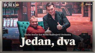 SREĆKO KREČAR feat BORKO RADIVOJEVIĆ ORCHESTRA - JEDAN, DVA