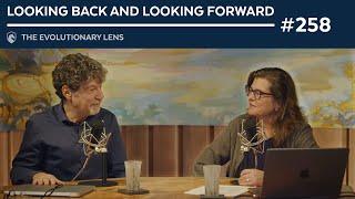 Looking Back and Looking Forward: The 258th Evolutionary Lens with Bret Weinstein and Heather Heying