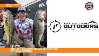 Why 1st Phorm Outdoors w/ Andrew Behnke Pro Bass Fisherman | EP 291