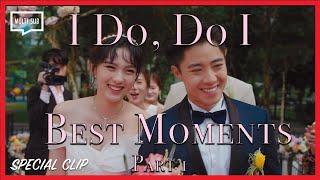 ENG SUB MULTI (Special Clip) Best Moments | I Do, Do I