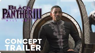 Black Panther 3: Rise of the New King – Concept Trailer – Will Smith