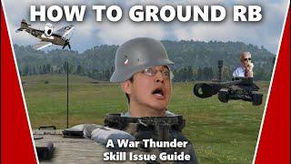 How to Improve at War Thunder Ground Realistic Battles - A War Thunder Skill Issue Guide