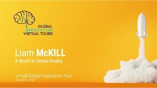 Liam McKill • An Introduction to Virtual Reality • Global Inspiration Tour