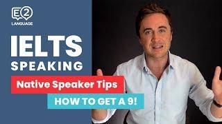 IELTS Speaking Tips: A Native Speaker Tells You How to Get a 9!