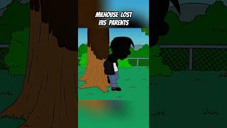 Milhouse lost his parents 