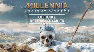 Millennia: Ancient Worlds | Official Release Trailer