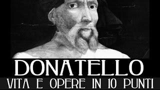 Donatello: vita e opere in 10 punti