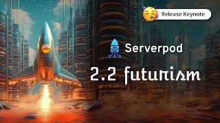 Serverpod  2.2 Release Keynote - Futurism