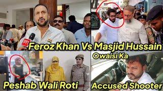 Peshab Wali Roti, Ghar Ka Khao Bolne Walo Ye Dekho, Feroz Vs MLA Majid, Owaisi Ko Court Ne Bulwaya