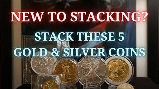 New To Stacking? Stack these 5 Gold and Silver Coins