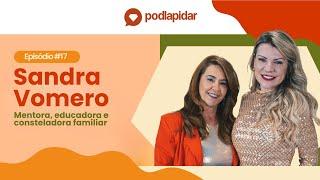 Revelando os Bloqueios Invisíveis para o Sucesso Empresarial com Sandra Vomero - PodLapidar #17