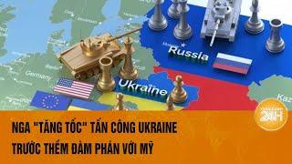 Ukraine "gồng mình" trước đòn tấn công "áp đảo" của Nga trước thềm đàm phán Mỹ | Toàn cảnh 24h