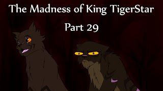 Madness of King Tigerstar ~ Part 29 (xJaystarzx)