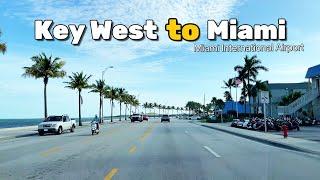 Driving from Key West to Miami International Airport (Rental Car Center) , Florida , USA | 3.5 hours