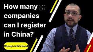 How many companies can I register in China as a foreigner? | Shanghai Silk Road