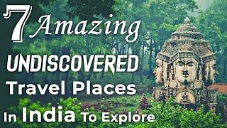 7 Amazing Undiscovered Travel Places In India To Explore