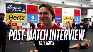 RD 18 | Post-match Interview | Ed Langdon