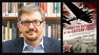 BOOKS: Serhii Plokhy "Forgotten Bastards of the Eastern Front"