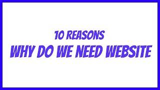 10 Reasons Why do we need Website