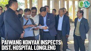 MINISTER FOR H&FW P. PAIWANG KONYAK INSPECTS LONGLENG DISTRICT HOSPITAL ON NOV. 21