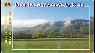 Day 55 "Around The World in 80 Days". From Rome to Munich by Train